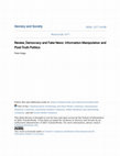 Research paper thumbnail of Review, Democracy and Fake News: Information Manipulation and Post-Truth Politics