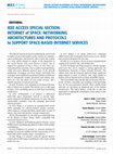 Research paper thumbnail of IEEE Access Special Section: Internet of Space: Networking Architectures and Protocols to Support Space-Based Internet Services