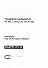 Research paper thumbnail of Türkiye'de Bağımsızlık ve Milliyetçilik Anlayışı