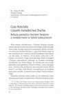 Research paper thumbnail of Czas Kościoła czasem świadectwa Ducha. Relacja pomiędzy Duchem Świętym a świadectwem w Dziele Łukaszowym