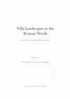 Research paper thumbnail of 2011: Villa landscapes in the Roman North. Economy, culture and lifestyles