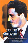 Research paper thumbnail of Young Saroyan, Follow and other Early Writings, edited by William B. Secrest Jr, Introduction by Dickran Kouymjian, Fresno: The Press at California State University, Fresno, 2009, xxxviii, 159 pages.