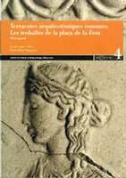 Research paper thumbnail of Terracotes arquitectòniques romanes. Les troballes de la plaça de la Font (Tarragona)