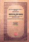 Research paper thumbnail of Matija Mažuranić, BOSNA’YA BİR BAKIŞ YAHUT BİR HIRVAT VATANDAŞININ 1839-40 YILLARI ARASINDA O EYALETE KISA BİR YOLCULUĞU (OSMANLI DÖNEMİ BOSNASINA DAİR BİR SEYAHATNAME). Kitabı hazırlayanlar: Ekrem Čaušević, Tatjana Paić-Vukić, Çeviren: Ayla Hafız Küçükusta