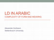 Research paper thumbnail of 2015.09.12	“Complexities of form and meaning – Left Dislocation in Arabic”. Talk at the Workshop Left Dislocation in Semitics at Stellenbosch University (South Africa).