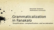 Research paper thumbnail of 2016.07.05	“Grammaticalization in Fanagalo – simplification, complexification and acceleration”. Talk at the LSSA/SAALA/SAALT Joint Annual Conference at the University of the Western Cape (South Africa).