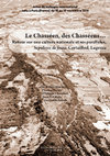 Research paper thumbnail of Le Chasséen, des Chasséens… Retour sur une culture nationale et ses parallèles, Sepulcres de fossa, Cortaillod, Lagozza. Actes du colloque international tenu à Paris (France) du 18 au 20 novembre 2014