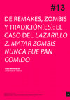 Research paper thumbnail of De remakes, zombis y tradición(es): El caso del Lazarillo Z. Matar zombis nunca fue pan comido