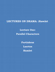 Research paper thumbnail of Lectures on Drama: Hamlet. Lecture I: Parallel Characters [VIDEO]