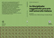 Research paper thumbnail of In/disciplinate: soggettività precarie nell’università italiana