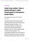 Research paper thumbnail of Arab lives matter: How a police killing in Jaffa could spark a movement - Israel News