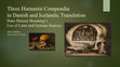 Research paper thumbnail of Three Humanist Compendia in Danish and Icelandic Translation: Hans Hansen Skonning’s Use of Latin and German Sources