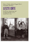 Research paper thumbnail of Letzte Orte. Die Wiener Sammellager und die Deportationen 1941/42