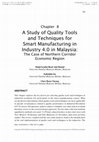 Research paper thumbnail of A Study of Quality Tools and Techniques for Smart Manufacturing in Industry 4.0 in Malaysia: The Case of Northern Corridor Economic Region [2020]