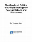 Research paper thumbnail of The Gendered Politics of Artificial Intelligence Representations and Discourses