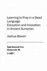 Research paper thumbnail of Learning to Pray in a Dead Language: Education and Invocation in Ancient Sumerian Extract