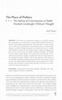 Research paper thumbnail of The Place of Politics: The Notion of Consciousness in Rabbi Yitzchak Ginsburgh's Political Thought