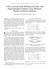 Research paper thumbnail of A New Current-mode Multifunction Filter with High Impedance Outputs Using Minimum Number of Passive Elements