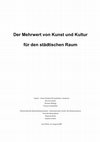 Research paper thumbnail of Der Mehrwert von Kunst und Kultur für den städtischen Raum