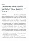 Research paper thumbnail of Dominicans and the Holy Blood. From Late Medieval Devotion to Baroque Piety. Cases from Austria, Hungary and Romania