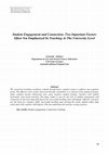 Research paper thumbnail of Student Engagement and Connection: Two Important Factors Often Not Emphasized In Teaching At The University Level