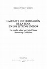 Research paper thumbnail of Castigo y determinación de la pena en los Estados Unidos: un estudio sobre las "United States sentencing guidelines