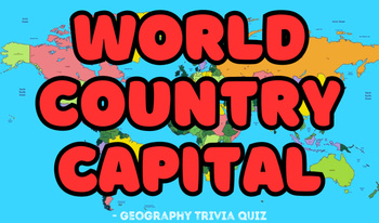 World Country Capital - Geography Trivia Quiz