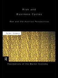 Icon image Risk and Business Cycles: New and Old Austrian Perspectives