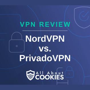 A blue background with images of locks and shields and the text &quot;NordVPN vs. PrivadoVPN&quot;