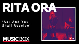 Rita Ora performs new single ‘Ask And You Shall Receive’