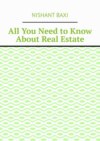 All You Need to Know About Real Estate