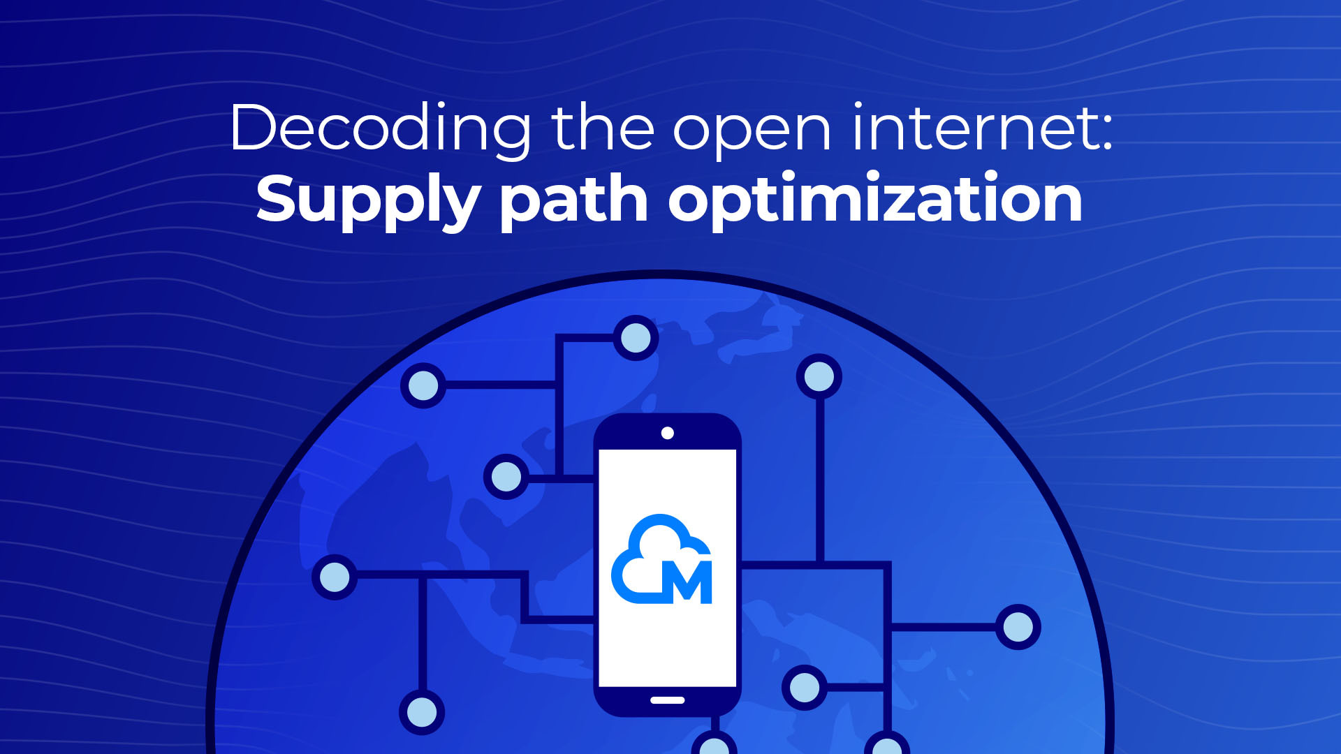 Decoding the open internet: Supply path optimization