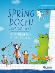 Spring doch!, sagt die Hexe