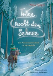 Trine sucht den Schnee - Ein Adventsvorlesebuch in 24 Kapiteln