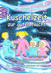 Kuschelzeit zur guten Nacht - Traumhafte Gute-Nacht-Geschichten vom magischen Regenbogen, der verspielten Fee, dem hilfr