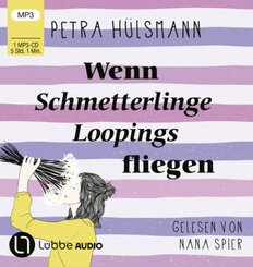 Wenn Schmetterlinge Loopings fliegen, 1 Audio-CD, 1 MP3