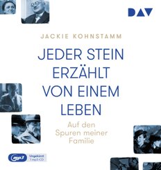 Jeder Stein erzählt von einem Leben. Auf den Spuren meiner Familie, 1 Audio-CD, 1 MP3