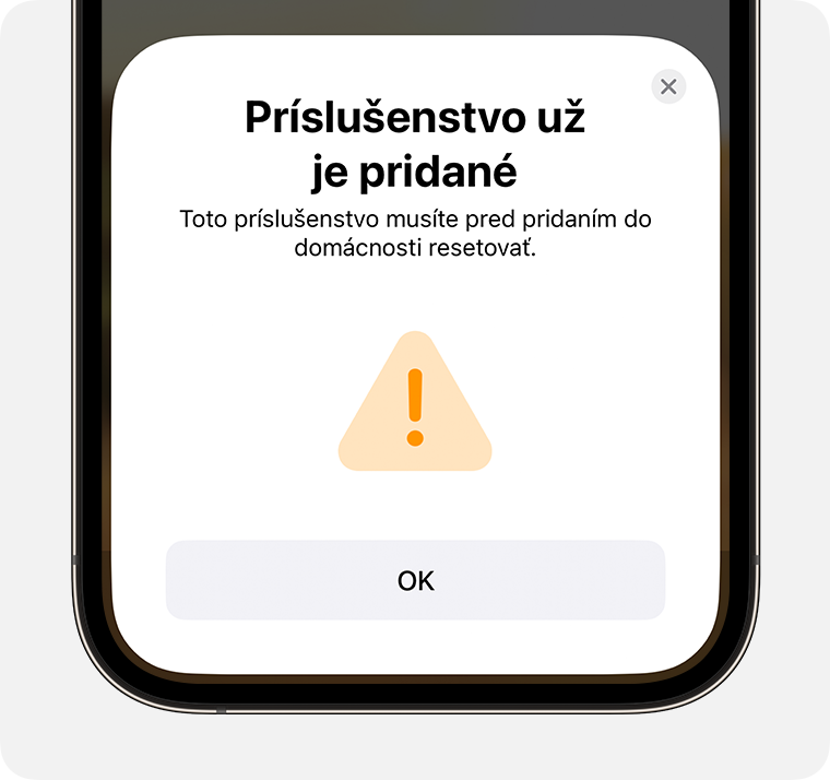 Na iPhone sa zobrazí správa „Príslušenstvo už je pridané“ s pokynom „Ak chcete príslušenstvo pridať do domácnosti, musíte ho najskôr resetovať“