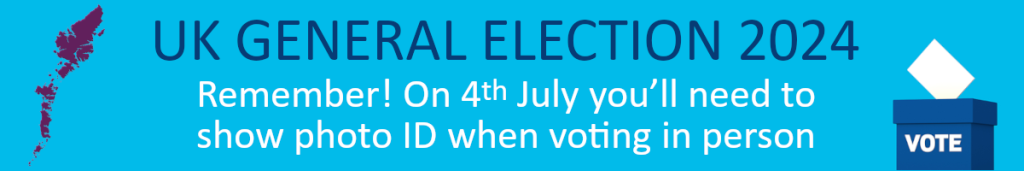 Banner image with text to remind the public that they need to bring photo identification to vote in person in the UK General Election on Thursday the 4th of July 2024