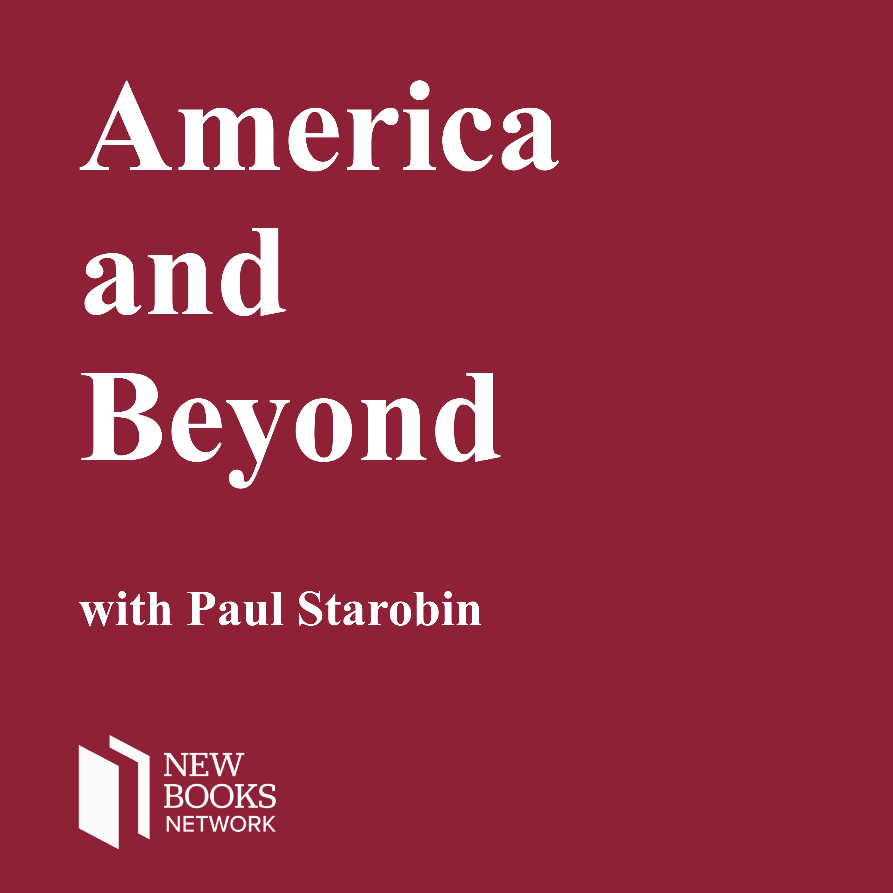 America and Beyond with Paul Starobin