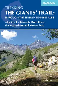 Trekking the Giants' Trail: Alta Via 1 through the Italian Pennine Alps - Front Cover