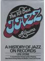 The One Hundred One Best Jazz Albums: A History of Jazz on Records