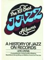 The 101 Best Jazz Albums: A History of Jazz on Records