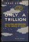 Only a Trillion