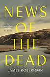 News of the Dead by James Robertson