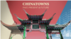 Chinatowns: Past, Present & Future