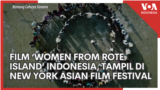 Film ‘Women From Rote Island’ dari Indonesia, Tampil di New York Asian Film Festival