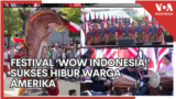 Festival "WOW Indonesia!" Sukses Hibur Warga Amerika