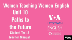 Women Teaching Women English Student Text Unit 10: Paths to the Future