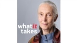 What it Takes - Jane Goodall